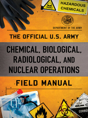 cover image of The Official U.S. Army Chemical, Biological, Radiological, and Nuclear Operations Field Manual